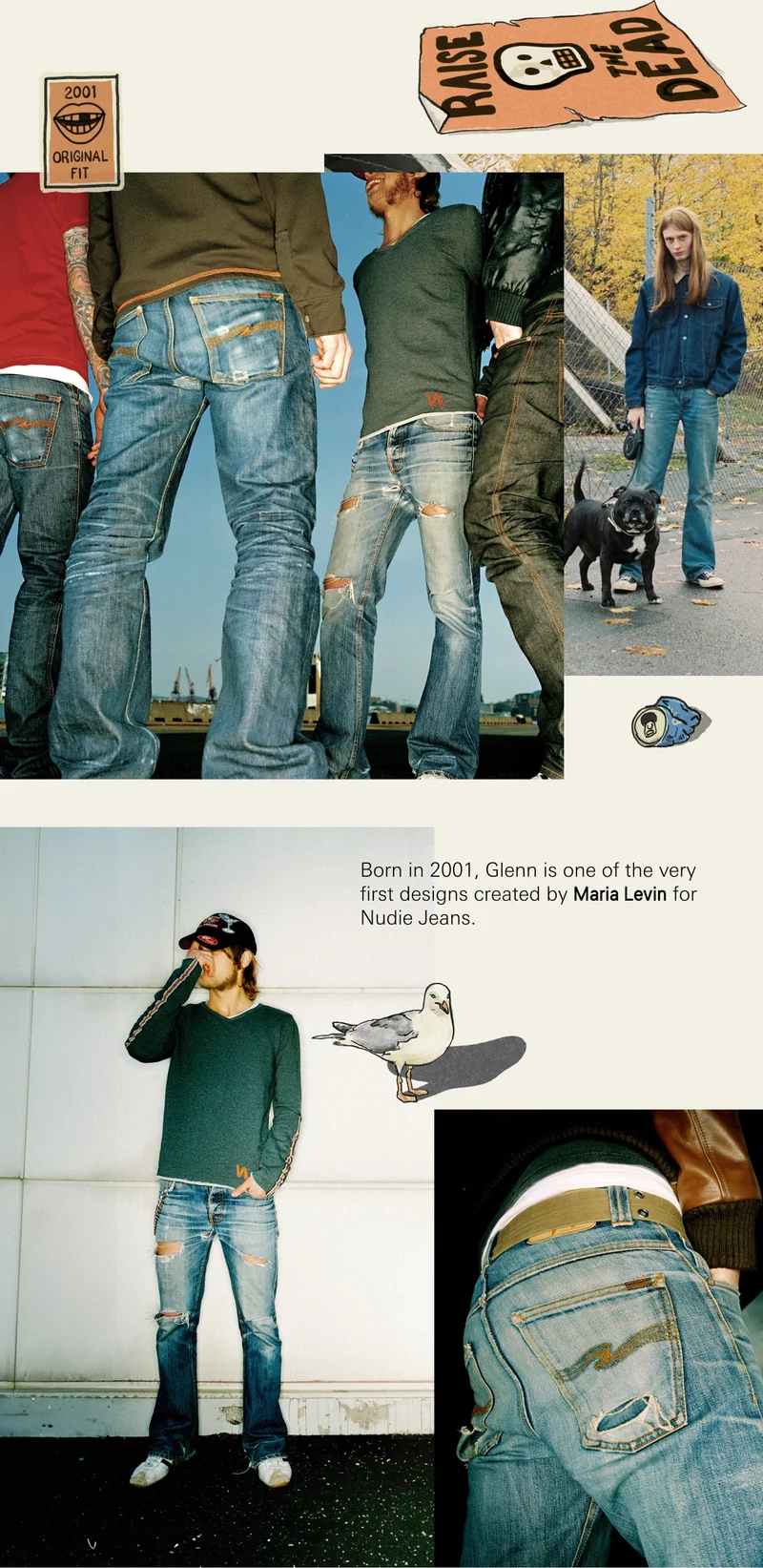 Born in 2001, Glenn is one of the very first designs created by Maria Levin for Nudie Jeans.
