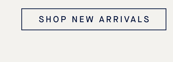 SHOP NEW ARRIVALS