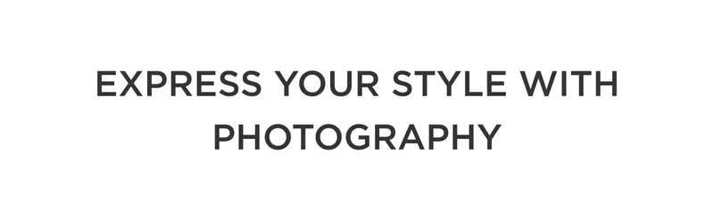 Express Your Style with Photography