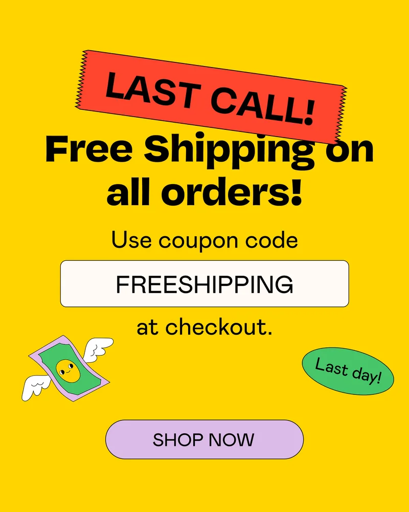 LAST CALL! Free Shipping On All Orders! Shop Now