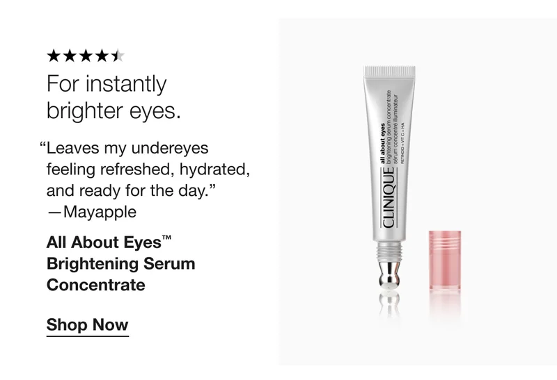 For instantly brighter eyes. Leaves my undereyes feeling refreshed, hydrated, and ready for the day. -Mayapple All About Eyes™ Brightening Serum Concentrate Shop Now