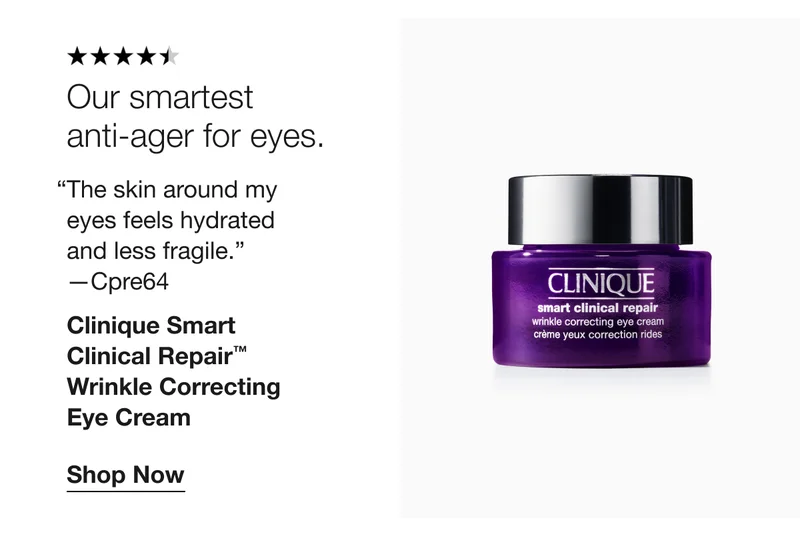 Our smartest anti-ager for eyes. The skin around my eyes feels hydrated and less fragile. -Cpre64 Clinique Smart Clinical Repair™ Wrinkle Correcting Eye Cream Shop Now
