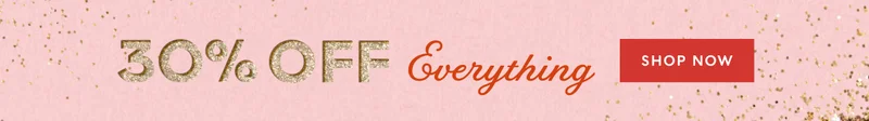30% off Everything Shop Now