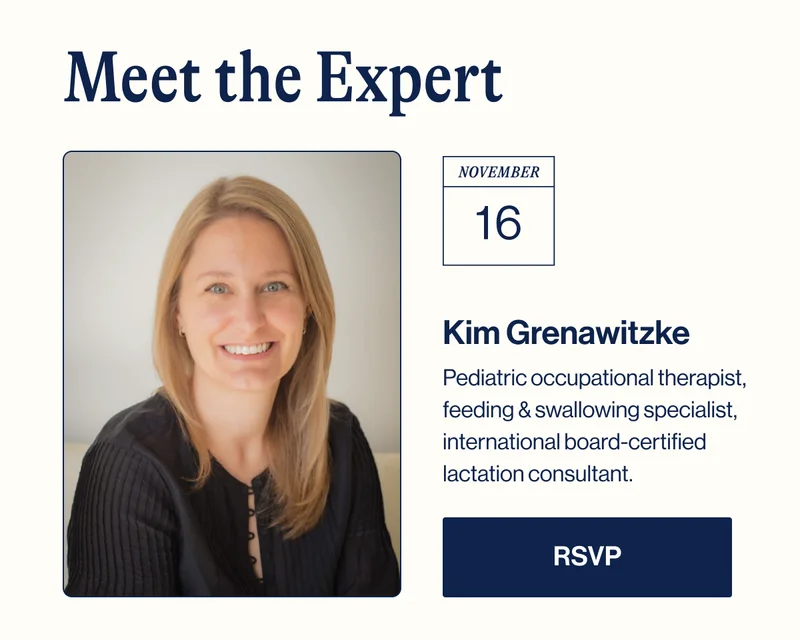 Meet the Expert. Kim Grenawitzke. Pediatric occupational therapist, feeding & swallowing specialist, international board-certified lactation consultant. NOVEMBER 16TH