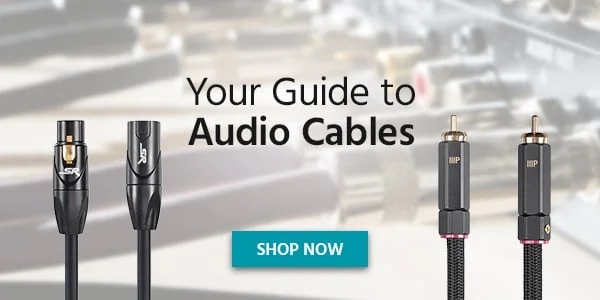 YOUR GUIDE TO AUDIO CABLES
