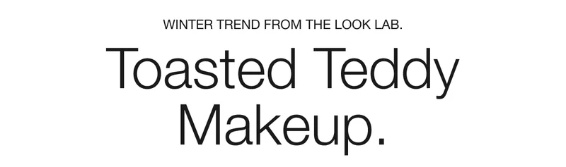 WINTER TREND FROM THE LOOK LAB. | Toasted Teddy Makeup.