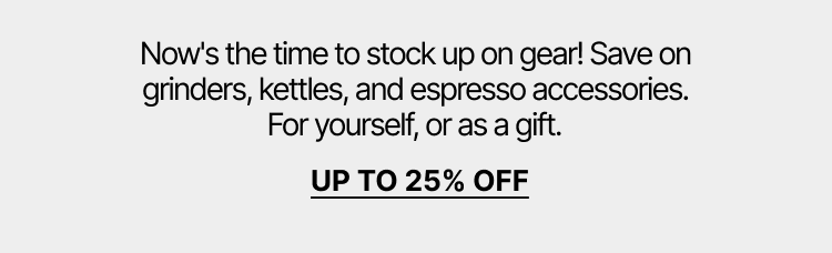 Now's the time to stock up on gear to pair with Espresso Series 1 and get up to 25% off