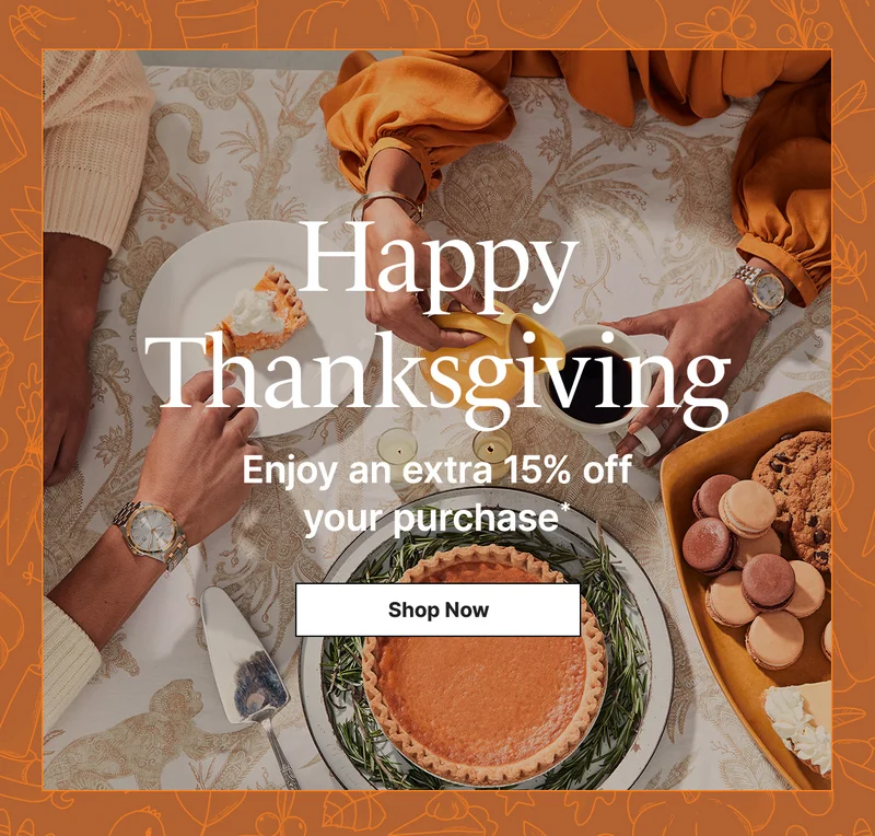 Happy Thanksgiving! Enjoy an extra 15% off your purchase*