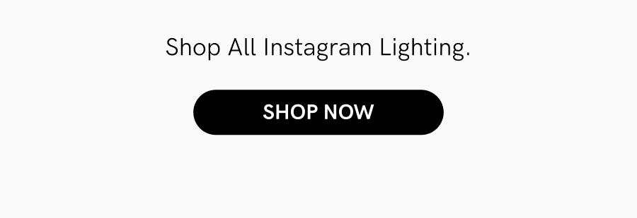 Shop All Instagram Lighting