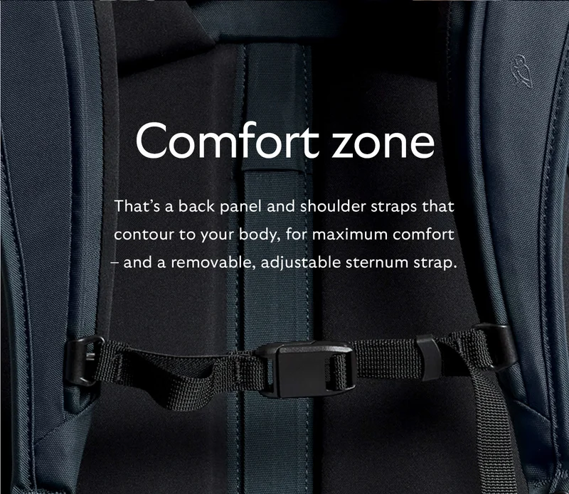 That’s a back panel and shoulder straps that contour to your body, for maximum comfort – and a removable, adjustable sternum strap.