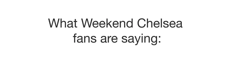 What Weekend Chelsea fans are saying: