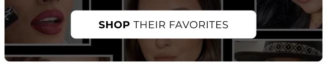 SHOP THEIR FAVORITES
