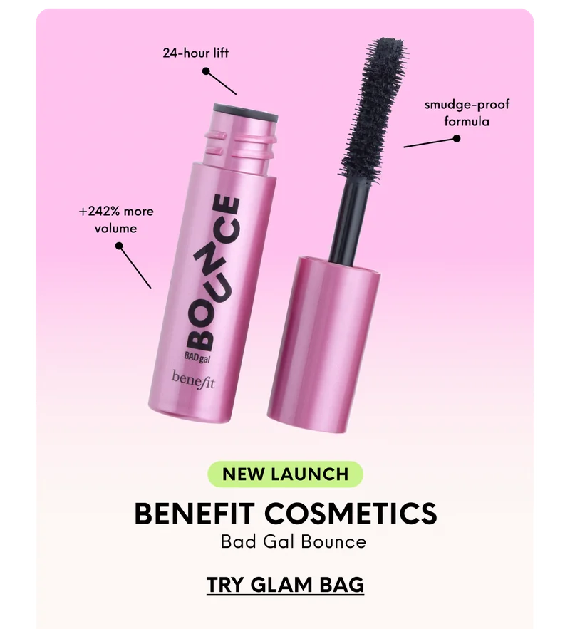 NEW LAUNCH - BENEFIT COSMETICS Bad Gal Bounce. TRY GLAM BAG