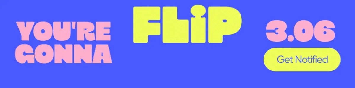 You're Gonna Flip -03.06 - Get Notified