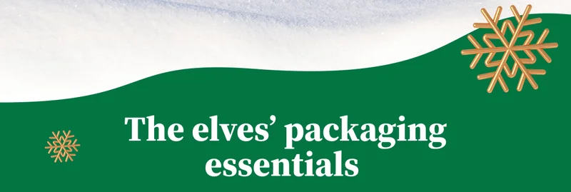 The elves’ packaging essentials