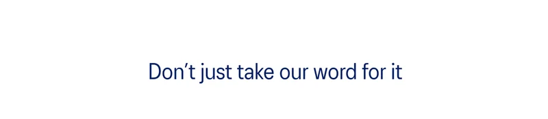 Don't just take our word for it