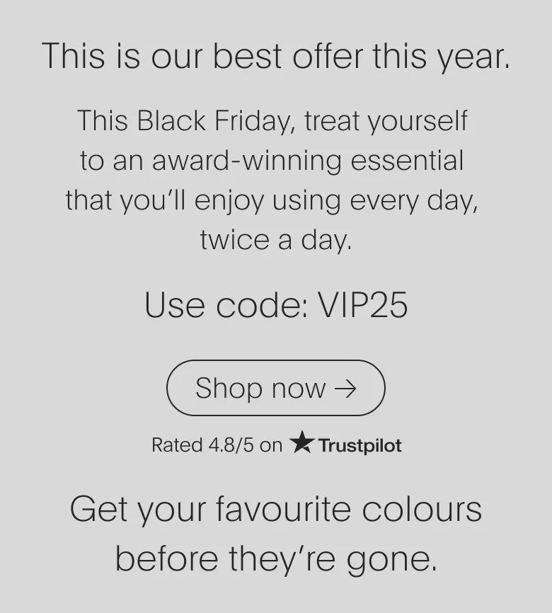 Shop now - use code VIP25