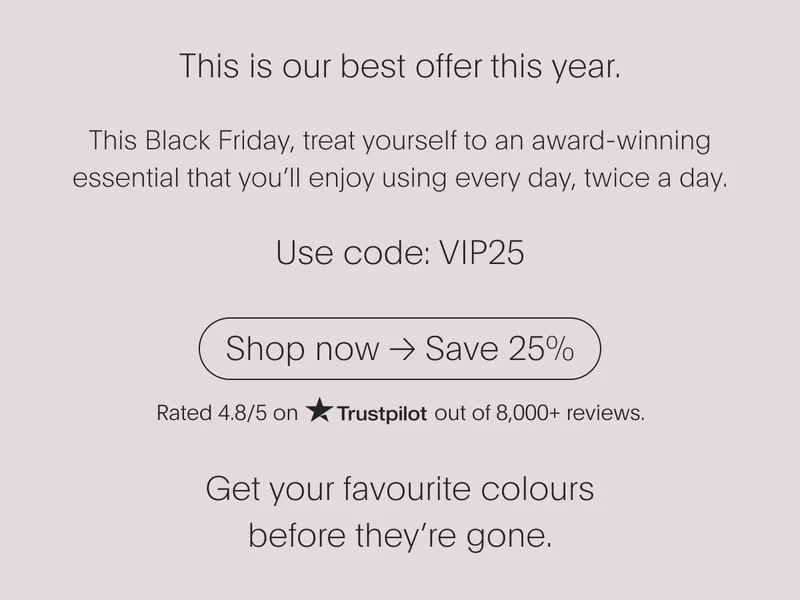 Shop Now - use code VIP25
