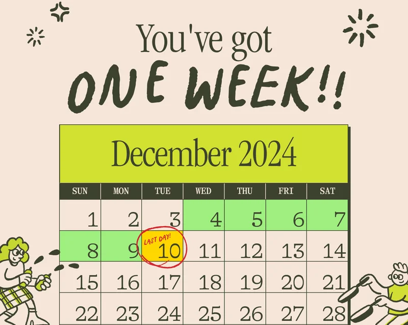 You've got one week!! (and a half... ish)