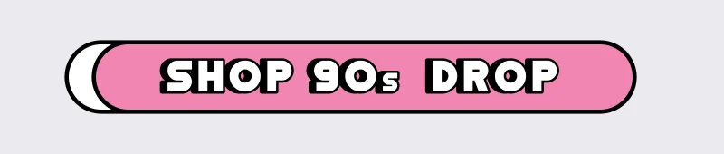 Shop 90s Drop
