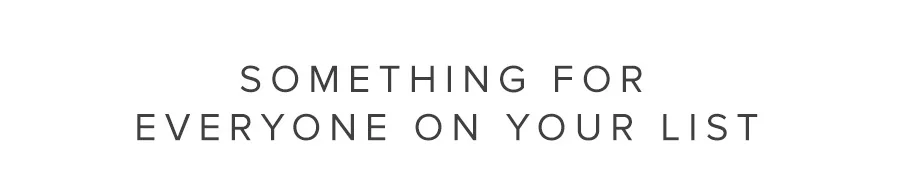 Something For Everyone On Your List