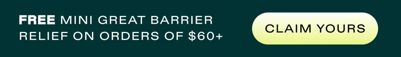 FREE Mini Great Barrier Relief on orders of $60+  |  CLAIM YOURS