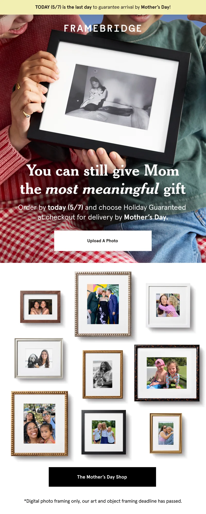 Order by today (5/7) and choose Holiday Guaranteed  at checkout for delivery by Mother’s Day.