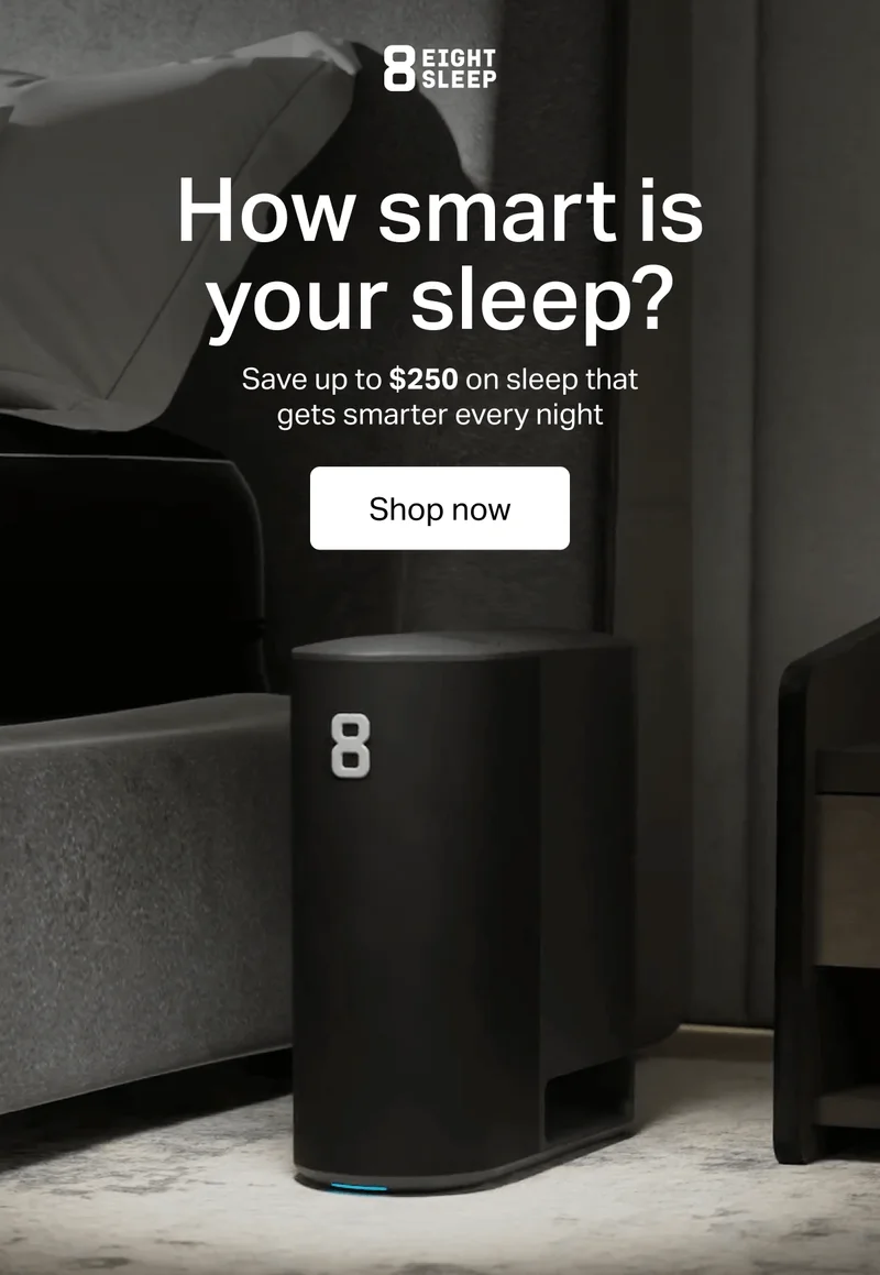 Eight Sleep - Save up to $250 on sleep that gets smarter every night [Shop now]