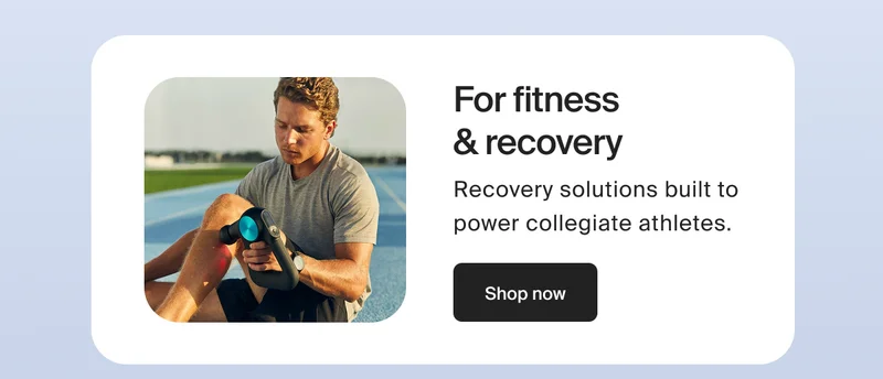 For fitness & recovery | Recovery solutions built to power collegiate athletes. | Shop Now