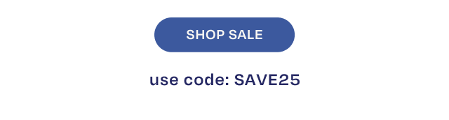 25% OFF Select Spring Styles & Markdowns