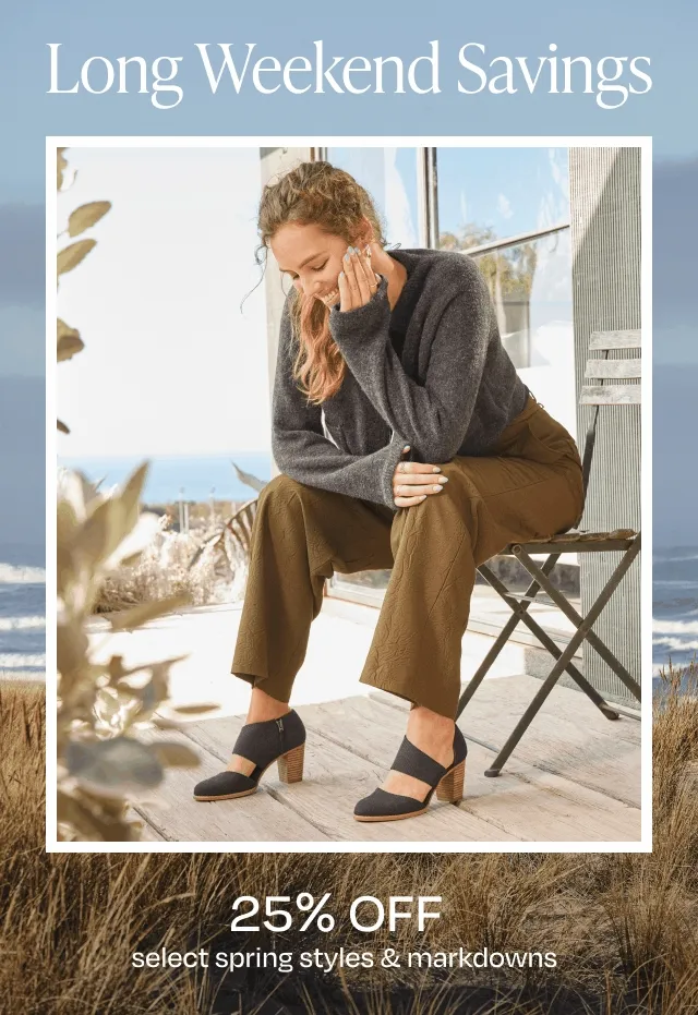 25% OFF Select Spring Styles & Markdowns