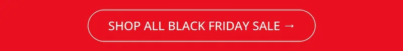 Shop all Black Friday Sale →