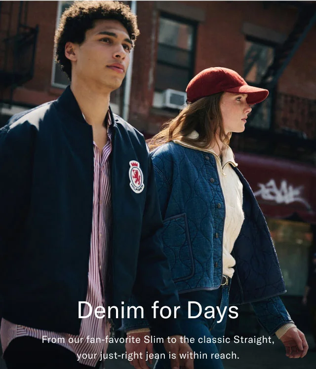 Denim for Days From our fan-favorite Slim to the classic Straight, your just-right jean is within reach.