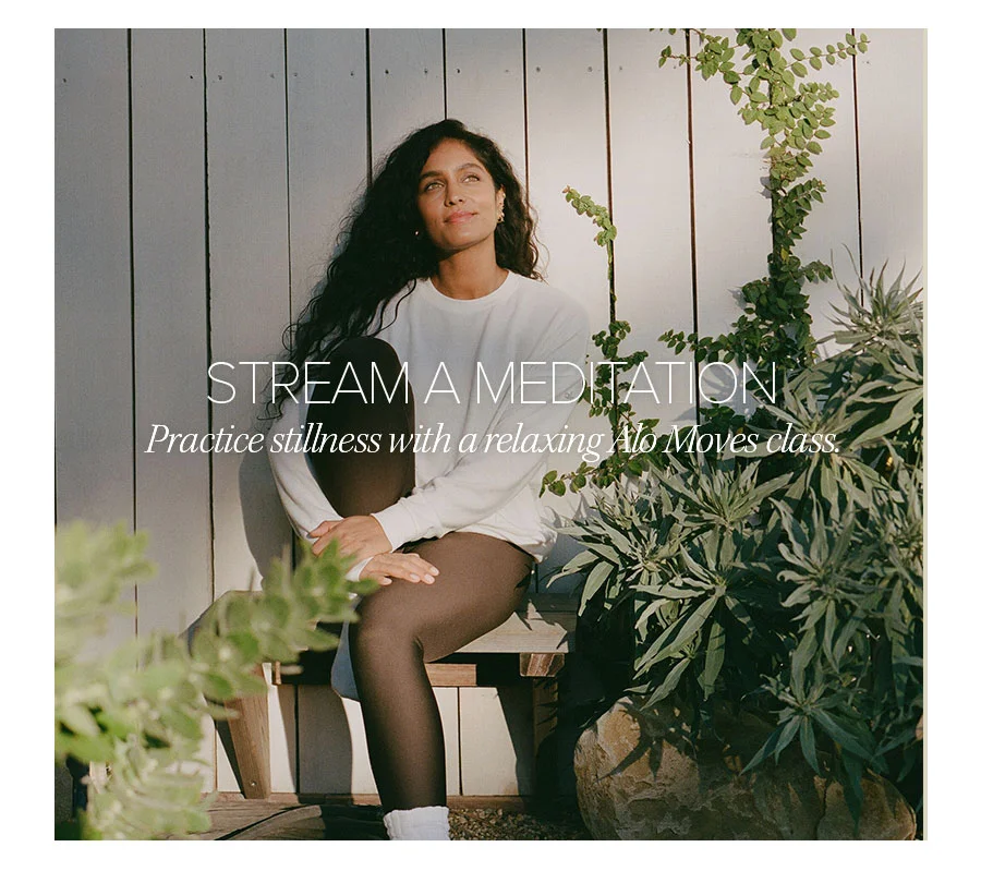 STREAM MEDITATION PRACTICE STILLNESS WITH A REALAXING ALO MOVES CLASS