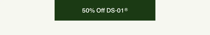 50% Off DS-01®