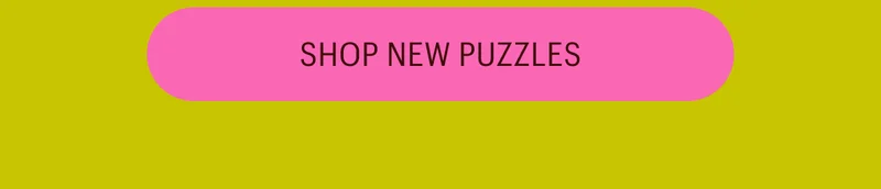 New Puzzles! Shiny, fresh jigsaws.