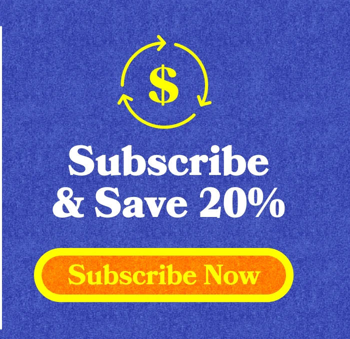Subscribe & save 20%. Subscribe Now.