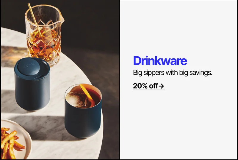 Drinkware - big sippers with big savings. 20% off