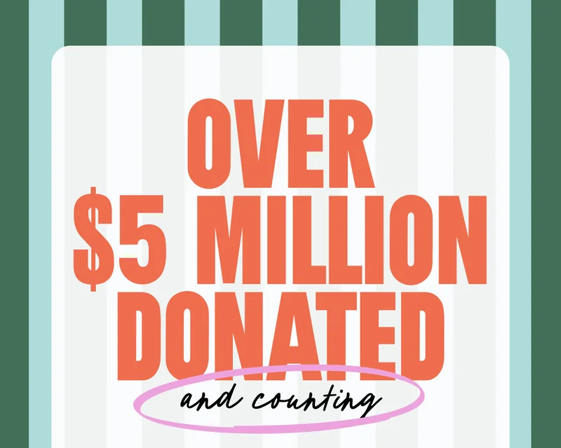 Over $5 Million Donated (and counting)