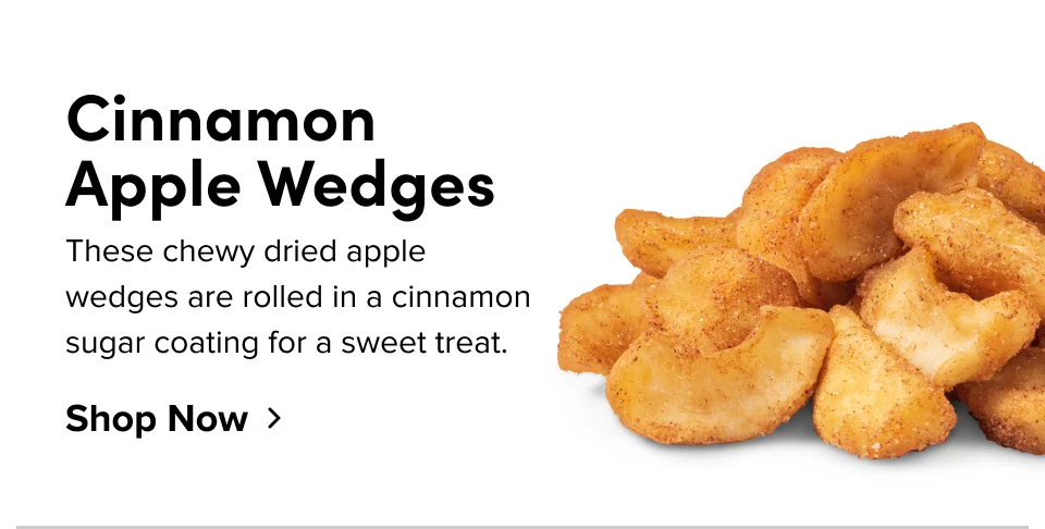 Cinnamon Apple Wedges –&nbsp;These chewy dried apple wedges are rolled in a cinnamon sugar coating for a sweet treat; Shop Now