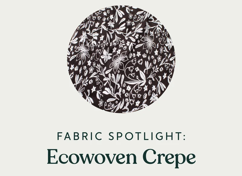 Fabric Spotlight: Ecowoven Crepe