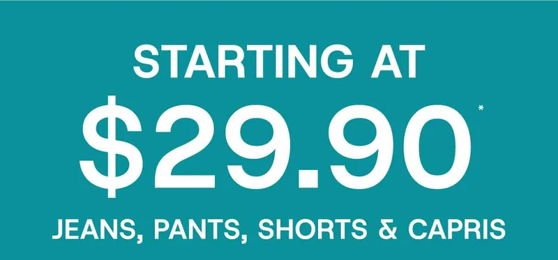 Starting At $29.90* Jeans, Pants, Shorts & Capris