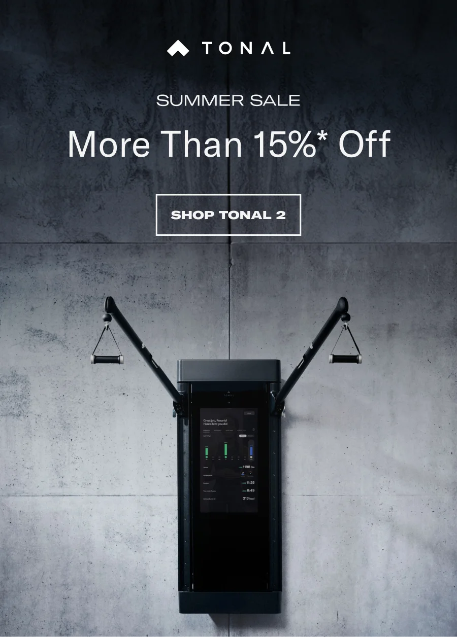 Summer Sale. More than 15%* Off. Shop Tonal 2