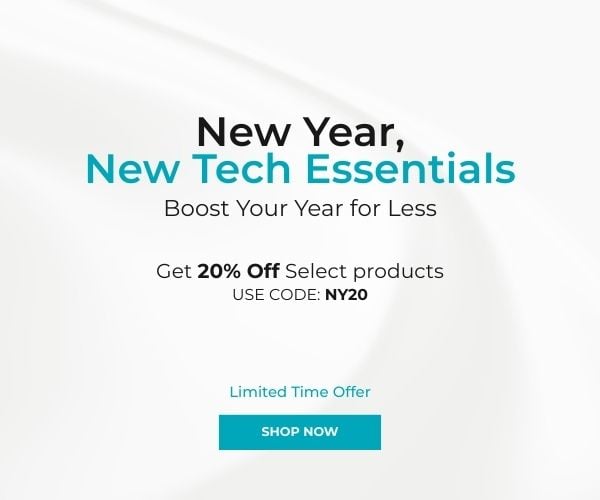New Year, New Tech Essentials Boost Your Year for Less Get 20% OFF Select products. Use Code: discount code. Shop Now!