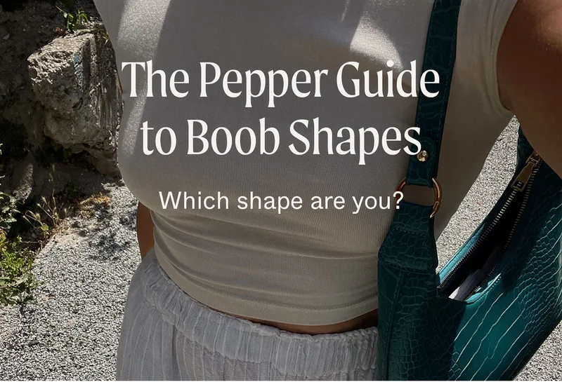 The Pepper Guide to Boob Shapes