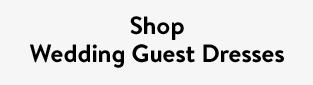 Shop Wedding Guest Dresses