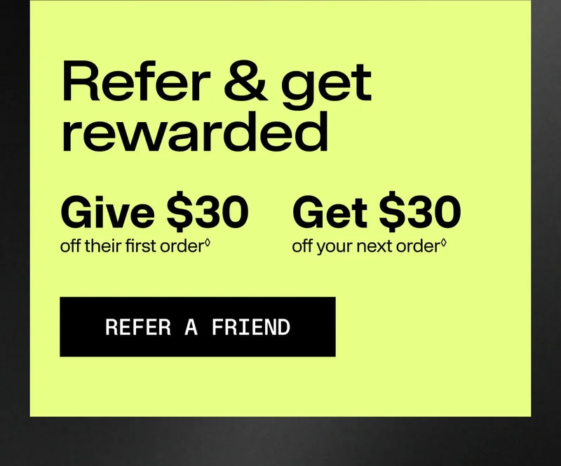 Referral promotion reading ‘Refer & get rewarded. Give $30, get $30.’ Button reads ‘Refer a friend.’