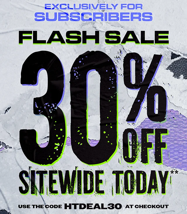 Hours Left! Exclusively For Subscribers. Flash Sale. 30% Off Sitewide Today. Use The Code discount code At Checkout. Exclusions Apply. Shop Now