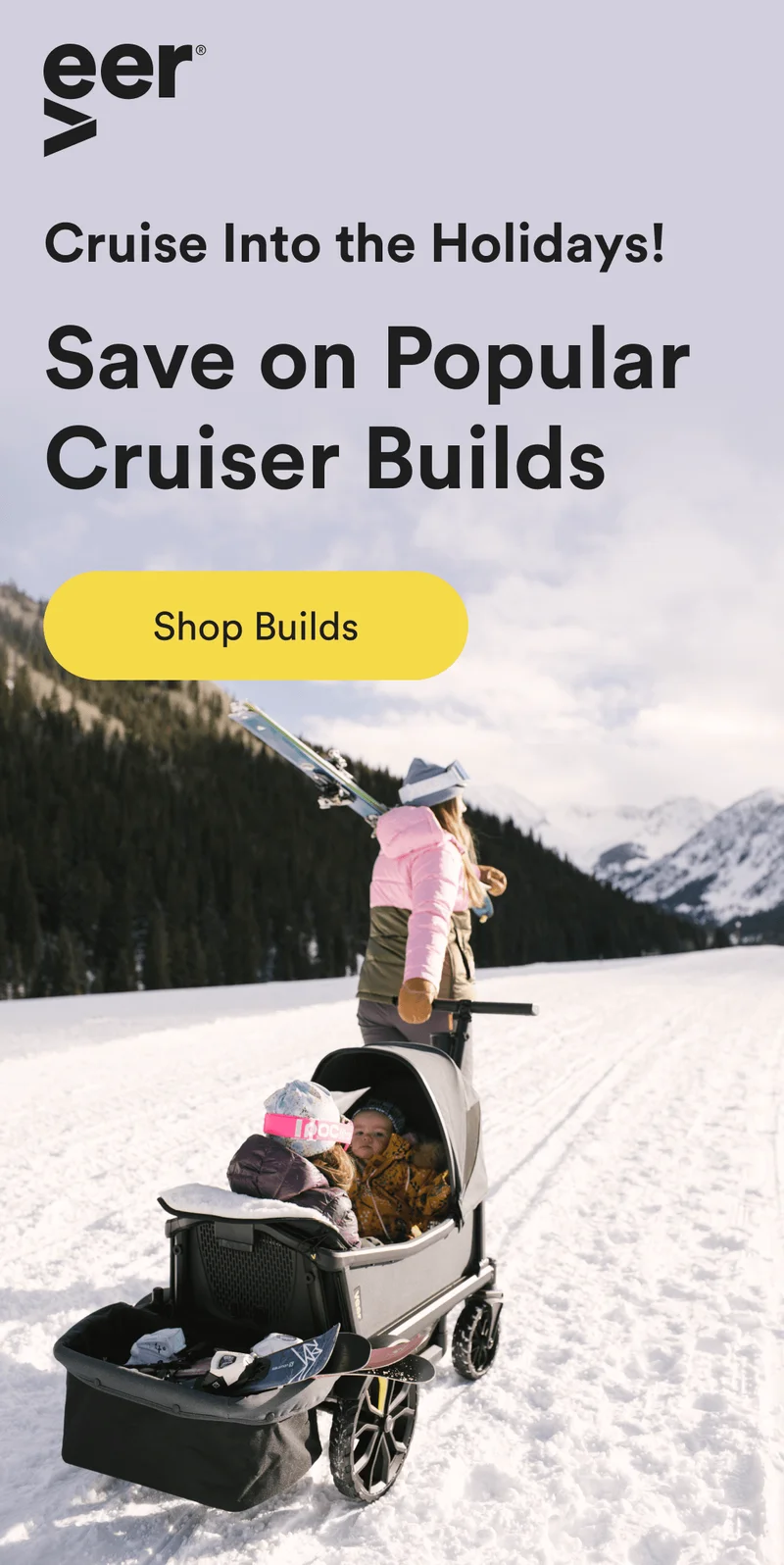 cruise into the holidays! - save on popular cruiser builds - shop builds cruise into the holidays! - save on popular cruiser builds - shop builds