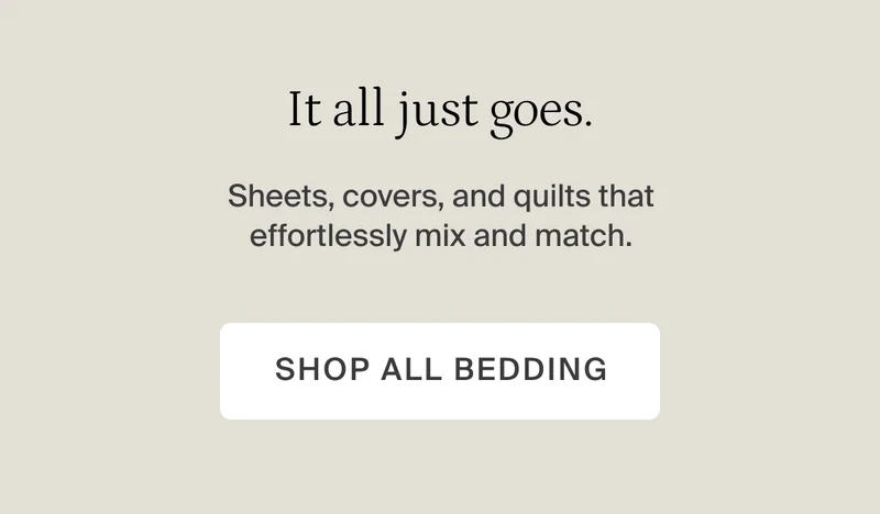 It all just goes. Shop all bedding.